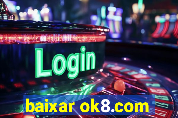 baixar ok8.com